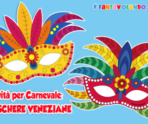 Lavoretti per Carnevale: le maschere veneziane